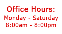 Office Hours - Monday - Saturday 8:00am - 8:00pm